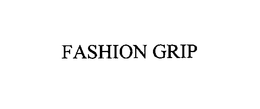 FASHION GRIP