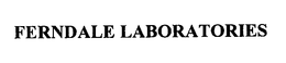 FERNDALE LABORATORIES