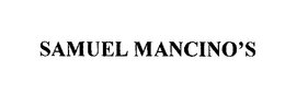 SAMUEL MANCINO'S