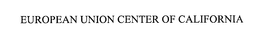 EUROPEAN UNION CENTER OF CALIFORNIA