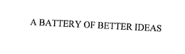 A BATTERY OF BETTER IDEAS