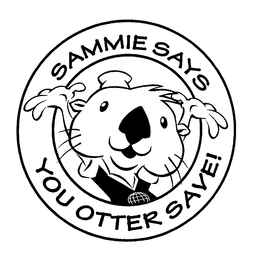 SAMMIE SAYS YOU OTTER SAVE