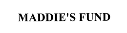MADDIE'S FUND