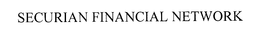 SECURIAN FINANCIAL NETWORK