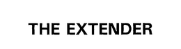 THE EXTENDER