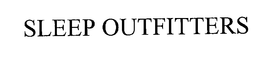 SLEEP OUTFITTERS