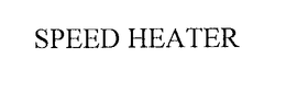 SPEED HEATER