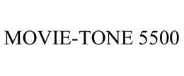 MOVIE-TONE 5500