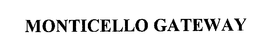 MONTICELLO GATEWAY