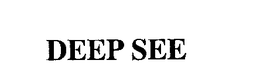 DEEP SEE