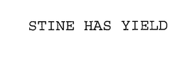 STINE HAS YIELD