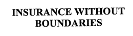 INSURANCE WITHOUT BOUNDARIES