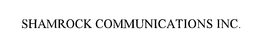SHAMROCK COMMUNICATIONS INC.