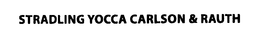 STRADLING YOCCA CARLSON & RAUTH