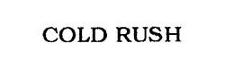 COLD RUSH