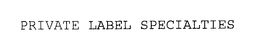PRIVATE LABEL SPECIALTIES