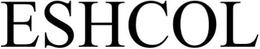 ESHCOL