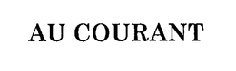 AU COURANT