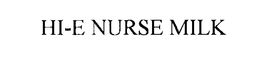HI-E NURSE MILK