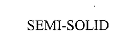 SEMI-SOLID