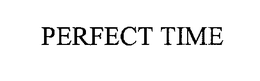 PERFECT TIME