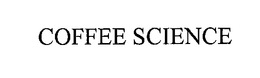 COFFEE SCIENCE