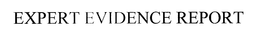 EXPERT EVIDENCE REPORT