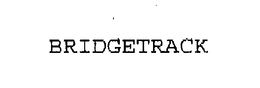 BRIDGETRACK