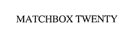 MATCHBOX TWENTY