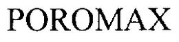 POROMAX
