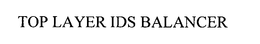TOP LAYER IDS BALANCER