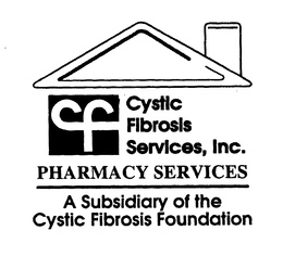 CF CYSTIC FIBROSIS SERVICES, INC. PHARMACY SERVICES A SUBSIDIARY OF THE CYSTIC FIBROSIS FOUNDATION
