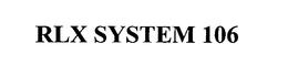 RLX SYSTEM 106
