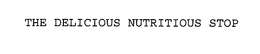 THE DELICIOUS NUTRITIOUS STOP