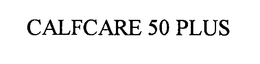 CALFCARE 50 PLUS