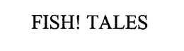 FISH! TALES