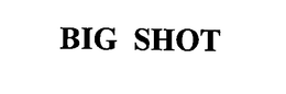 BIG SHOT