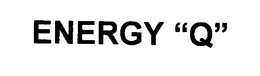 ENERGY"Q"