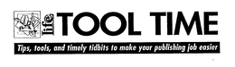 LIFE TOOL TIME TIPS, TOOLS, AND TIMELY TIDBITS TO MAKE YOUR PUBLISHING JOB EASIER