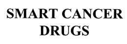 SMART CANCER DRUGS