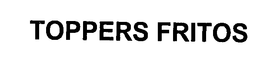 TOPPERS FRITOS