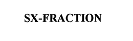 SX-FRACTION