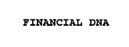 FINANCIAL DNA
