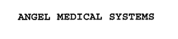 ANGEL MEDICAL SYSTEMS