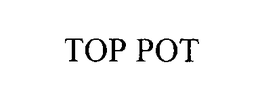 TOP POT