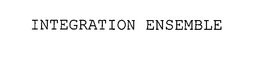 INTEGRATION ENSEMBLE