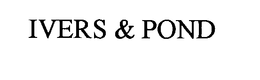 IVERS & POND