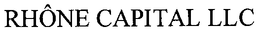 RHÔNE CAPITAL LLC