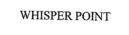 WHISPER POINT
