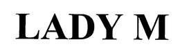 LADY M